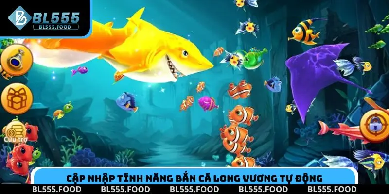 Cập nhật tính năng bắn cá Long Vương tự động