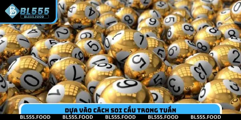 Dựa vào cách soi cầu trong tuần