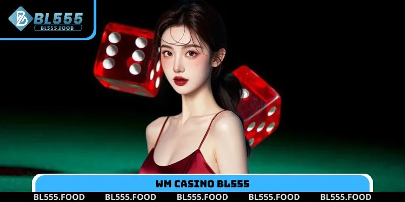 Wm casino BL555
